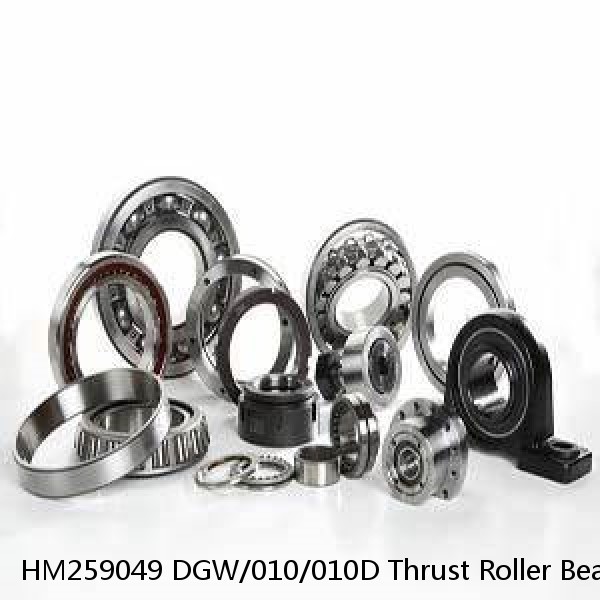HM259049 DGW/010/010D Thrust Roller Bearings